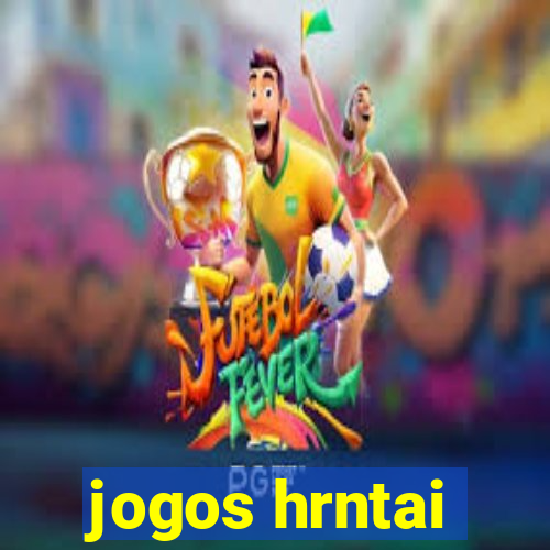 jogos hrntai